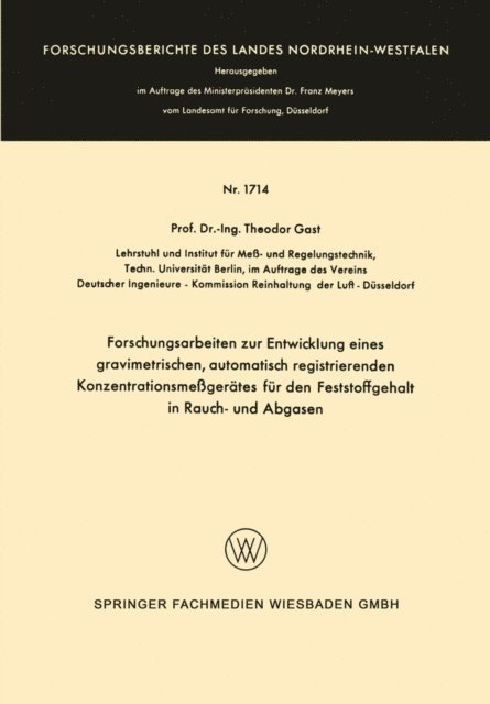 Theodor Gast - Forschungsarbeiten zur Entwicklung eines gravimetrischen, automatisch registrierenden Konzentrationsmeßgerätes für den Feststoffgehalt in Rauch- und Abgasen, E-bok. Tillgänglighet: Lägg i varukorg