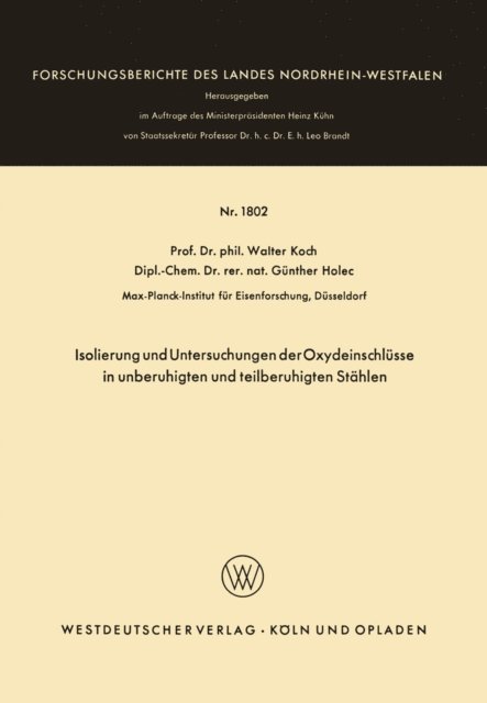 Walter Koch - Isolierung und Untersuchungen der Oxydeinschlüsse in unberuhigten und teilberuhigten Stählen, E-bok