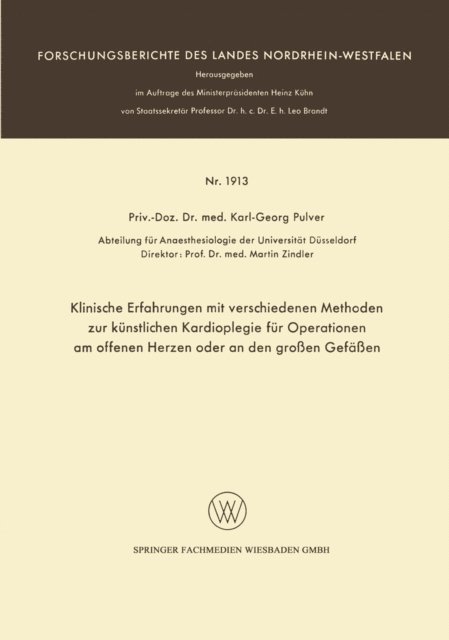 Karl-Georg Pulver - Klinische Erfahrungen mit verschiedenen Methoden zur künstlichen Kardioplegie für Operationen am offenen Herzen oder an den großen Gefäßen, E-bok