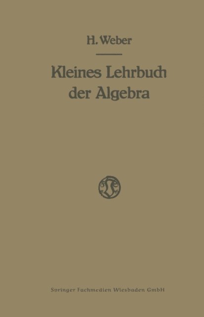 Heinrich Weber - Lehrbuch der Algebra, E-bok