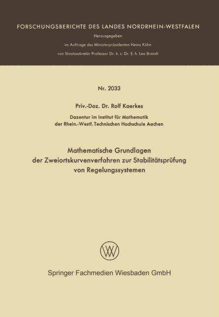 Rolf Kaerkes - Mathematische Grundlagen der Zweiortskurvenverfahren zur Stabilitätsprüfung von Regelungssystemen, E-bok