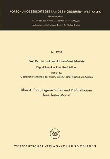 Hans-Ernst Schwiete - Über Aufbau, Eigenschaften und Prüfmethoden feuerfester Mörtel, E-bok