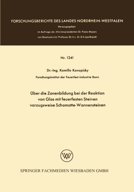 Kamillo Konopicky - Über die Zonenbildung bei der Reaktion von Glas mit feuerfesten Steinen, vorzugsweise Schamotte-Wannensteinen, E-bok
