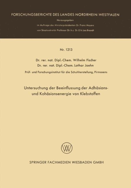Wilhelm Anton Fischer - Untersuchung der Beeinflussung der Adhäsions- und Kohäsionsenergie von Klebstoffen, E-bok