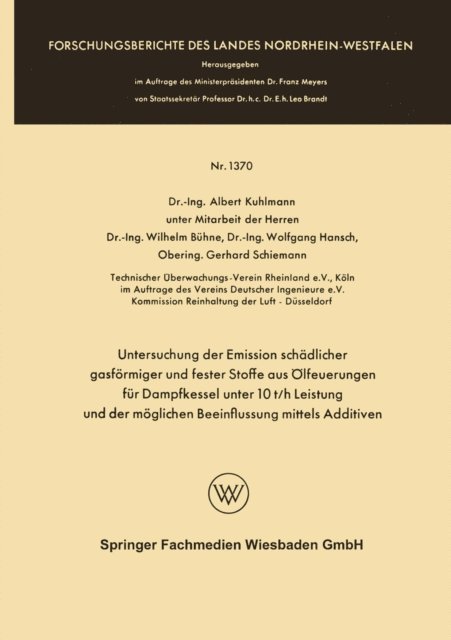 Gerhard Schiemann, Wolfgang Hansch, Wilhelm Buhne, Albert Kuhlmann - Untersuchung der Emission schädlicher gasförmiger und fester Stoffe aus Ölfeuerungen für Dampfkessel unter 10 t/h Leistung und der möglichen Beeinflussung mittels Additiven, E-bok