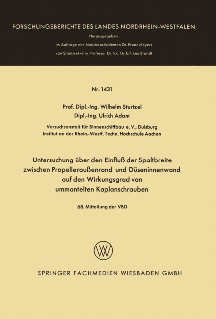 Wilhelm Sturtzel - Untersuchung über den Einfluß der Spaltbreite zwischen Propelleraußenrand und Düseninnenwand auf den Wirkungsgrad von ummantelten Kaplanschrauben, E-bok