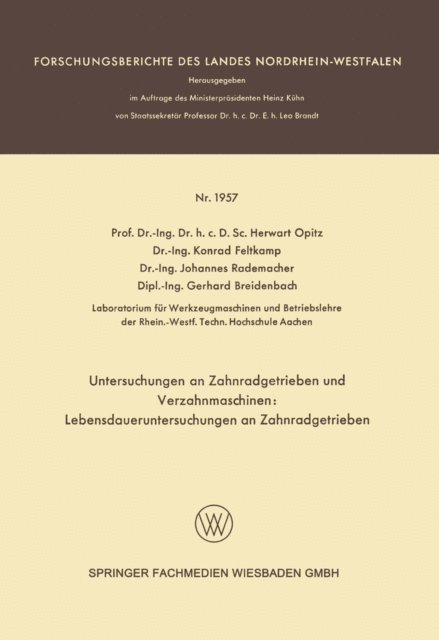 Gerhard Breidenbach, Johannes Rademacher, Konrad Feltkamp, Herwart Opitz - Untersuchungen an Zahnradgetrieben und Verzahnmaschinen: Lebensdaueruntersuchungen an Zahnradgetrieben, E-bok
