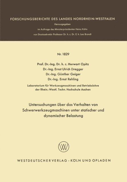 Ernst Rehling, Gunther Geiger, Ernst Ulrich Dregger, Herwart Opitz - Untersuchungen über das Verhalten von Schwerwerkzeugmaschinen unter statischer und dynamischer Belastung, E-bok