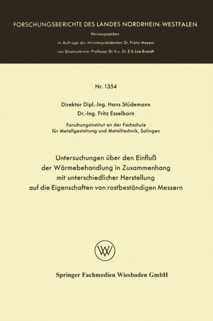 Hans Studemann - Untersuchungen über den Einfluß der Wärmebehandlung in Zusammenhang mit unterschiedlicher Herstellung auf die Eigenschaften von rostbeständigen Messern, E-bok