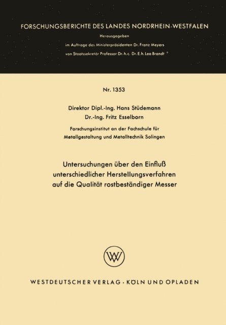 Hans Studemann - Untersuchungen über den Einfluß unterschiedlicher Herstellungsverfahren auf die Qualität rostbeständiger Messer, E-bok
