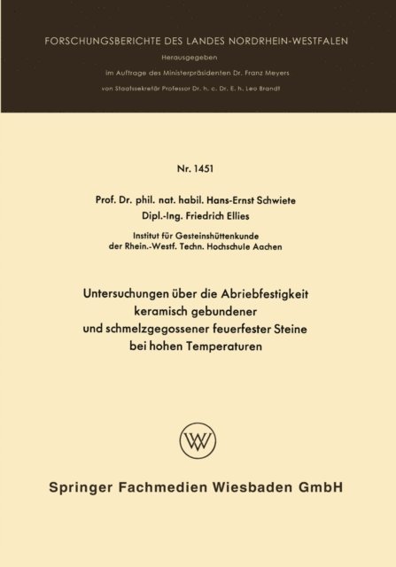 Hans-Ernst Schwiete - Untersuchungen über die Abriebfestigkeit keramisch gebundener und schmelzgegossener feuerfester Steine bei hohen Temperaturen, E-bok