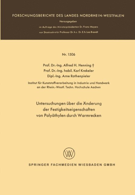 Alfred Hermann Henning - Untersuchungen über die Änderung der Festigkeitseigenschaften von Polyäthylen durch Warmrecken, E-bok