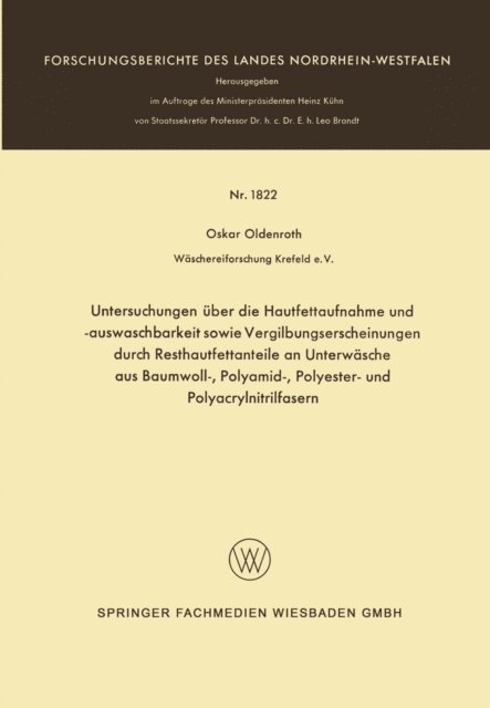 Oskar Oldenroth - Untersuchungen über die Hautfettaufnahme und -auswaschbarkeit sowie Vergilbungserscheinungen durch Resthautfettanteile an Unterwäsche aus Baumwoll-, Polyamid-, Polyester- und Polyacrylnitrilfasern, E-bok