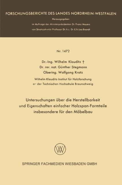 Wilhelm Klauditz - Untersuchungen über die Herstellbarkeit und Eigenschaften einfacher Holzspan-Formteile insbesondere für den Möbelbau, E-bok