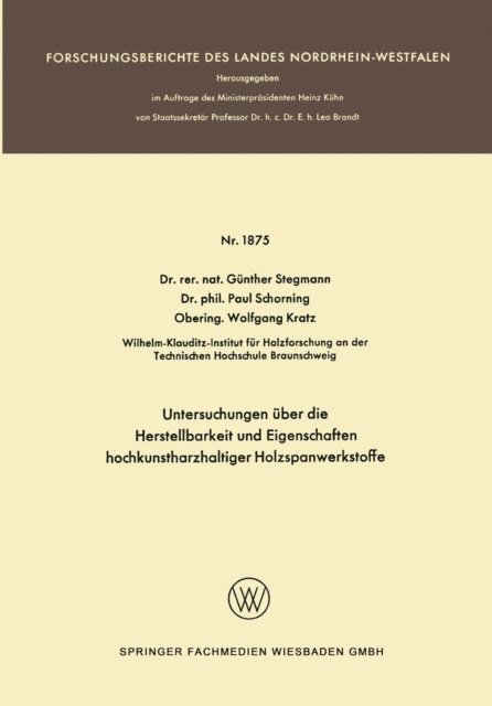 Gunther Stegmann - Untersuchungen über die Herstellbarkeit und Eigenschaften hochkunstharzhaltiger Holzspanwerkstoffe, E-bok
