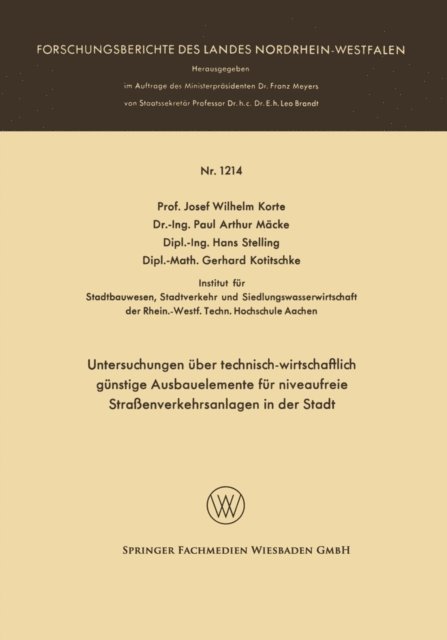 Josef Wilhelm Korte - Untersuchungen über technisch-wirtschaftlich günstige Ausbauelemente für niveaufreie Straßenverkehrsanlagen in der Stadt, E-bok