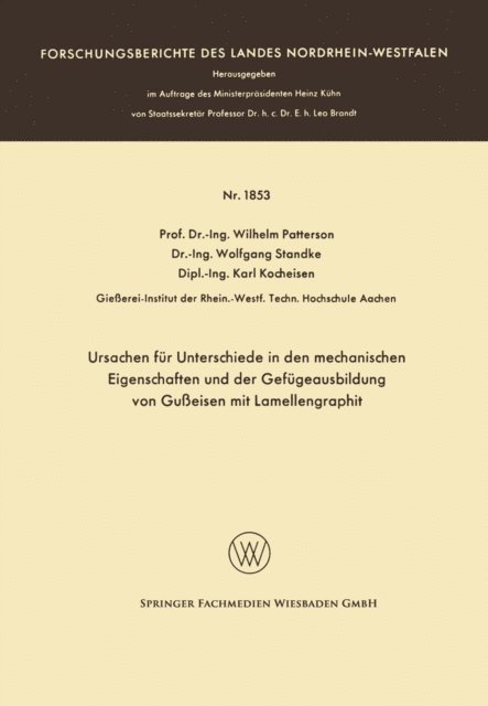 Wilhelm Patterson - Ursachen für Unterschiede in den mechanischen Eigenschaften und der Gefügeausbildung von Gußeisen mit Lamellengraphit, E-bok