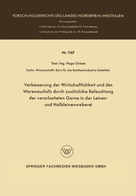 Hugo Griese - Verbesserung der Wirtschaftlichkeit und des Warenausfalls durch zusätzliche Befeuchtung der verarbeiteten Garne in der Leinen- und Halbleinenweberei, E-bok