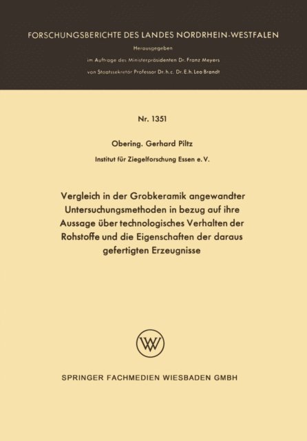 Gerhard Piltz - Vergleich in der Grobkeramik angewandter Untersuchungsmethoden in bezug auf ihre Aussage über technologisches Verhalten der Rohstoffe und die Eigenschaften der daraus gefertigten Erzeugnisse, E-bok