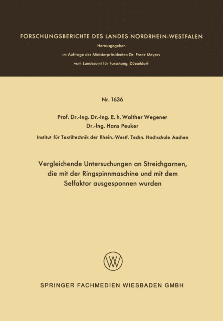 Walther Wegener - Vergleichende Untersuchungen an Streichgarnen, die mit der Ringspinnmaschine und mit dem Selfaktor ausgesponnen wurden, E-bok