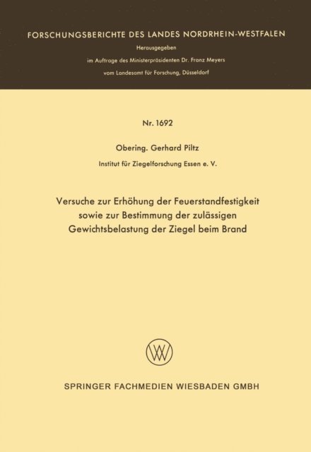 Gerhard Piltz - Versuche zur Erhöhung der Feuerstandfestigkeit sowie zur Bestimmung der zulässigen Gewichtsbelastung der Ziegel beim Brand, E-bok