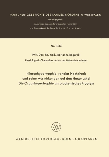 Marianne Bogatzki - Nierenhypertrophie, renaler Hochdruck und seine Auswirkungen auf den Herzmuskel, Die Organhypertrophie als biocemisches Problem, E-bok