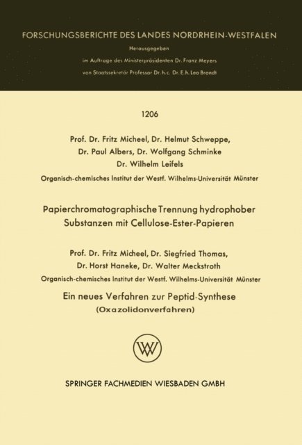 Walter Meckstroth, Horst Haneke, Siegfried Thomas, Wilhelm Leifels, Wolfgang Schminke, Paul Albers, Helmut Schweppe, Fritz Micheel - Papierchromatographische Trennung hydrophober Substanzen mit Cellulose-Ester-Papieren. Ein neues Verfahren zur Peptid-Synthese (Oxazolidonverfahren), E-bok