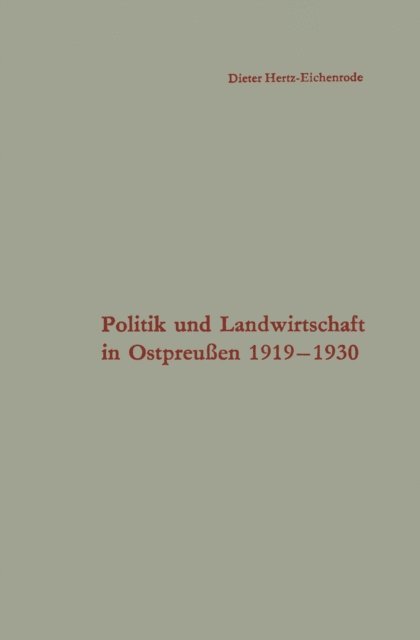 Dieter Hertz-Eichenrode - Politik und Landwirtschaft in Ostpreußen 1919–1930, E-bok