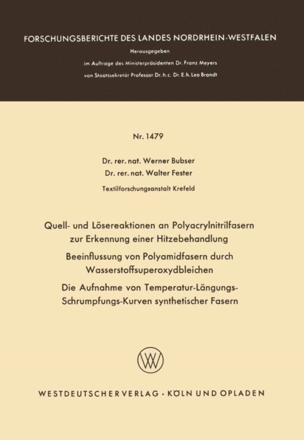 Werner Bubser - Quell- und Lösereaktionen an Polyacrylnitrilfasern zur Erkennung einer Hitzebehandlung. Beeinflussung von Polyamidfasern durch Wasserstoffsuperoxydbleichen. Die Aufnahme von Temperatur-Längungs-Schrumpfungs-Kurven synthetischer Fasern, E-bok