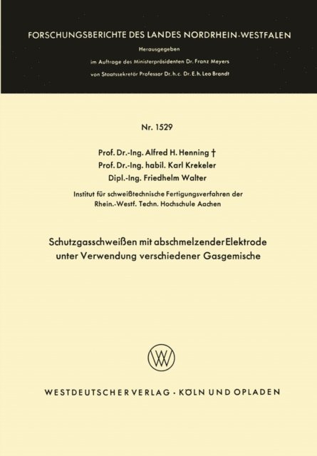 Alfred Hermann Henning - Schutzgasschweißen mit abschmelzender Elektrode unter Verwendung verschiedener Gasgemische, E-bok