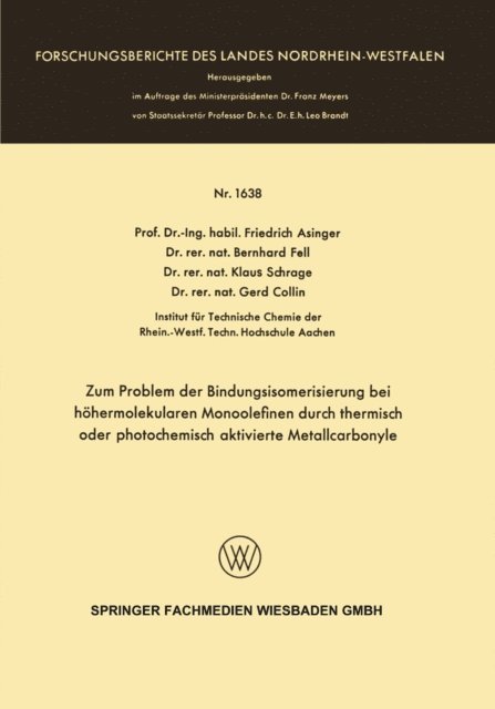 Gerd Collin, Klaus Schrage, Bernhard Fell, Friedrich Asinger - Zum Problem der Bindungsisomerisierung bei höhermolekularen Monoolefinen durch thermisch oder photochemisch aktivierte Metallcarbonyle, E-bok