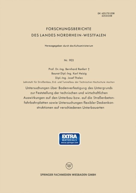 Bernhard Renfert - Untersuchungen über Bodenverfestigung des Untergrunds zur Feststellung der technischen und wirtschaftlichen Auswirkungen auf den Unterbau bzw. auf die Straßenbetonfahrbahnplatten sowie Untersuchungen flexibler Deckenkonstruktionen auf verschiedenen Unterbauarten, E-bok
