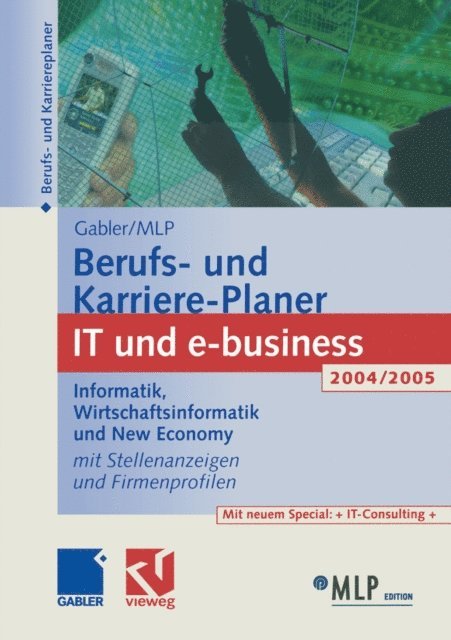 Volker Zwick, Ralf Wettlaufer, Dunja Reulein, Regine Kramer, Dirk Buschmann, Michaela Abdelhamid - Gabler / MLP Berufs- und Karriere-Planer IT und e-business 2004/2005, E-bok