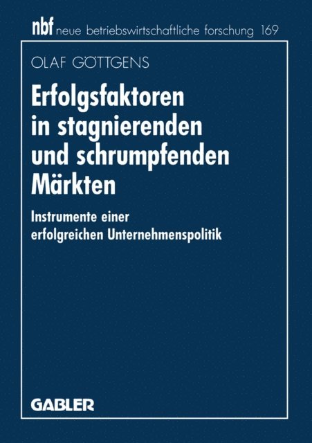 Olaf Gottgens - Erfolgsfaktoren in stagnierenden und schrumpfenden Märkten, E-bok