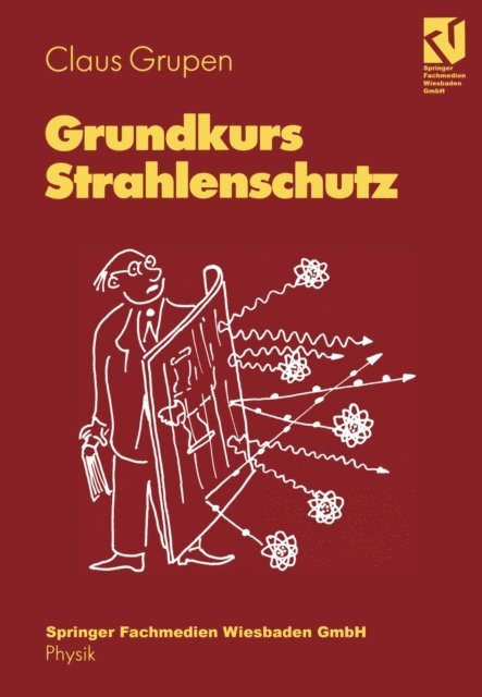 Claus Grupen - Grundkurs Strahlenschutz, E-bok