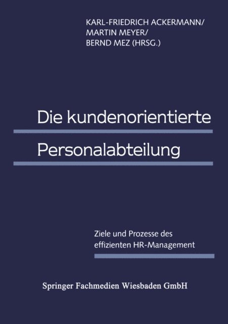 Bernd Mez, Martin Meyer, Karl-Friedrich Ackermann - Die kundenorientierte Personalabteilung, E-bok