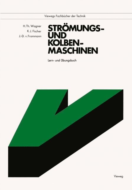 Joachim-Dieter von Frommann, Klaus Jurgen Fischer, Hermann Wagner - Strömungs- und Kolbenmaschinen, E-bok