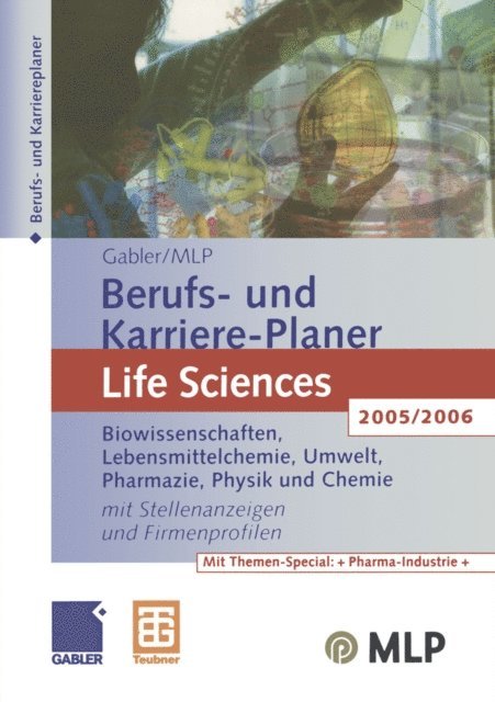 Tom Wiegand, Ralf Wettlaufer, Martin Schloh, Carsten Roller, Ingrid Pfendtner, Thomas Middelmann - Gabler / MLP Berufs- und Karriere-Planer Life Sciences 2005/2006, E-bok