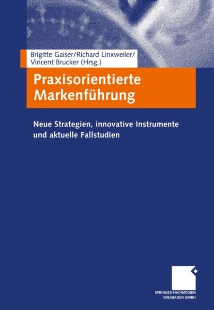 Vincent Brucker, Richard Linxweiler, Brigitte Gaiser - Praxisorientierte Markenführung, E-bok