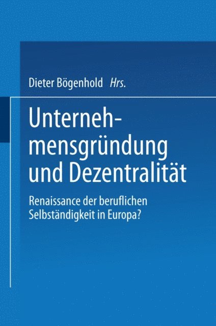 Dieter Bogenhold - Unternehmensgründung und Dezentralität, E-bok