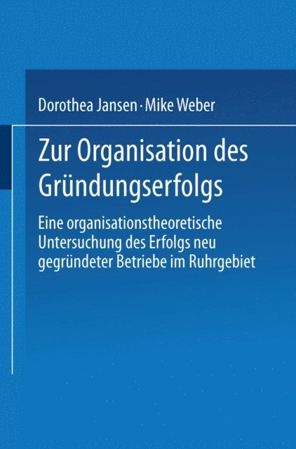 Mike Weber, Dorothea Jansen - Zur Organisation des Gründungserfolgs, E-bok