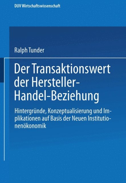 Ralph Tunder - Der Transaktionswert der Hersteller-Handel-Beziehung, E-bok