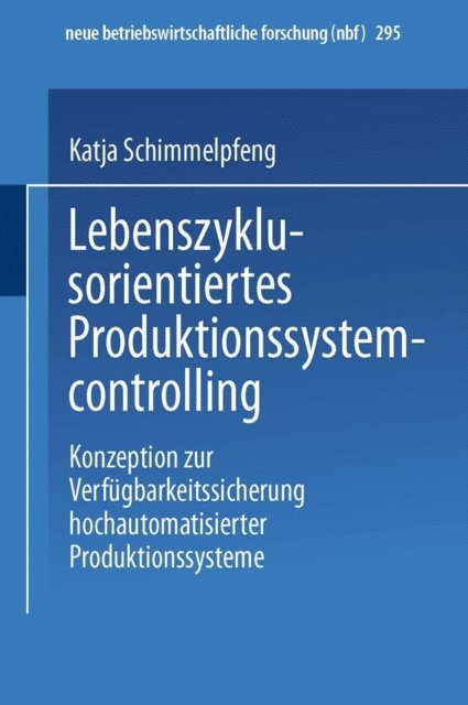 Katja Schimmelpfeng - Lebenszyklusorientiertes Produktionssystemcontrolling, E-bok