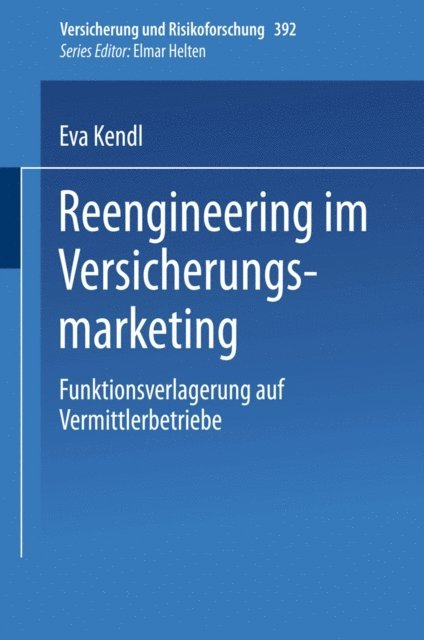 Eva Kendl - Reengineering im Versicherungsmarketing, E-bok
