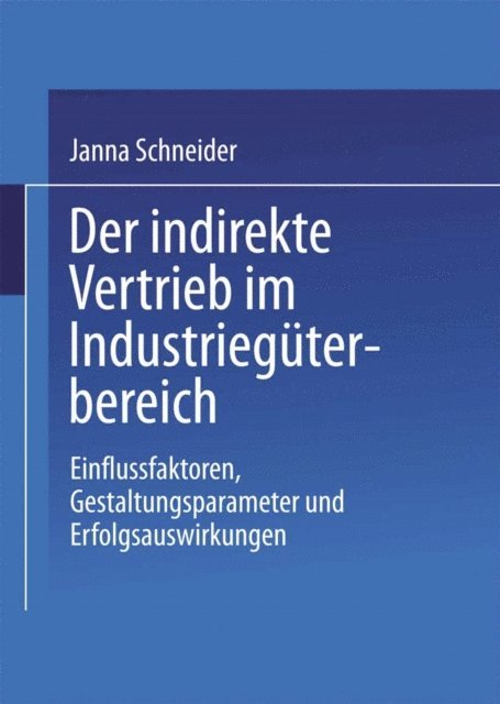 Janna Schneider - Der indirekte Vertrieb im Industriegüterbereich, E-bok