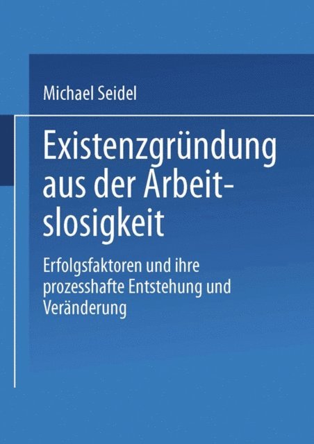 Michael Seidel - Existenzgründung aus der Arbeitslosigkeit, E-bok