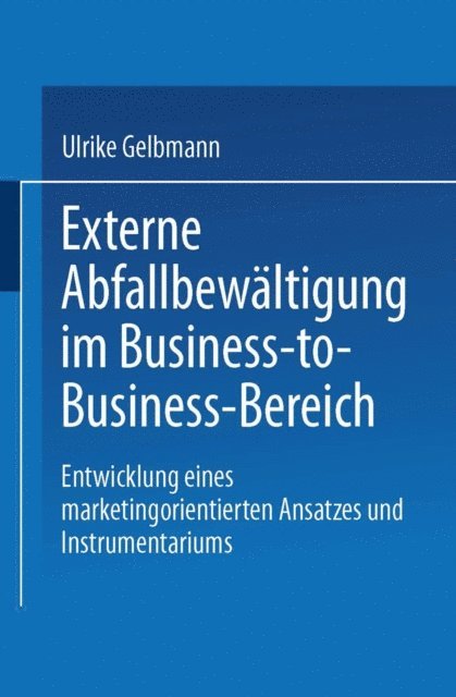 Ulrike Gelbmann - Externe Abfallbewältigung im Business-to-Business-Bereich, E-bok
