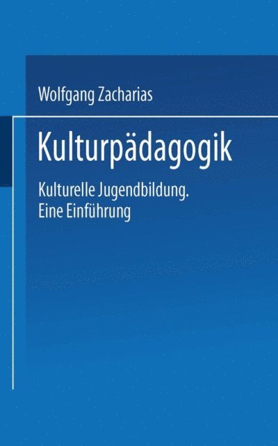 Wolfgang Zacharias - Kulturpädagogik, E-bok