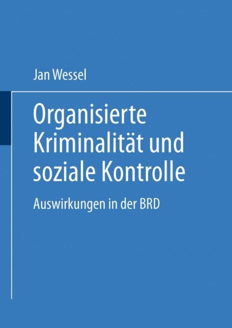 Jan Wessel - Organisierte Kriminalität und soziale Kontrolle, E-bok