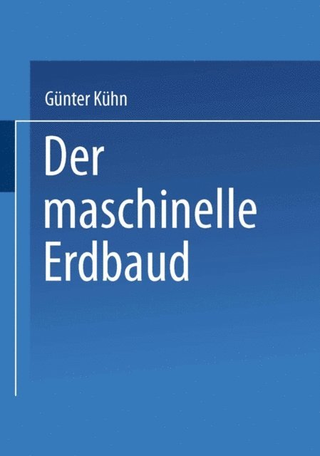 Gunter Kuhn - Der maschinelle Erdbau, E-bok